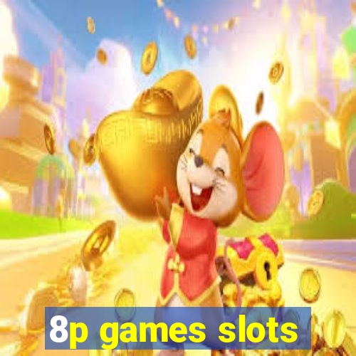 8p games slots